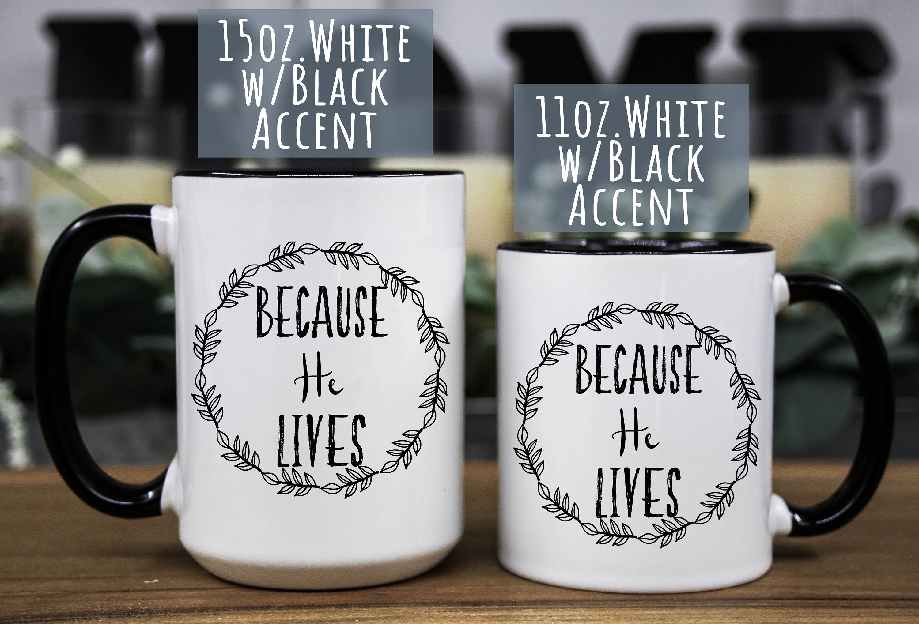 Because He Lives Coffee Mug: Christian Easter Gift