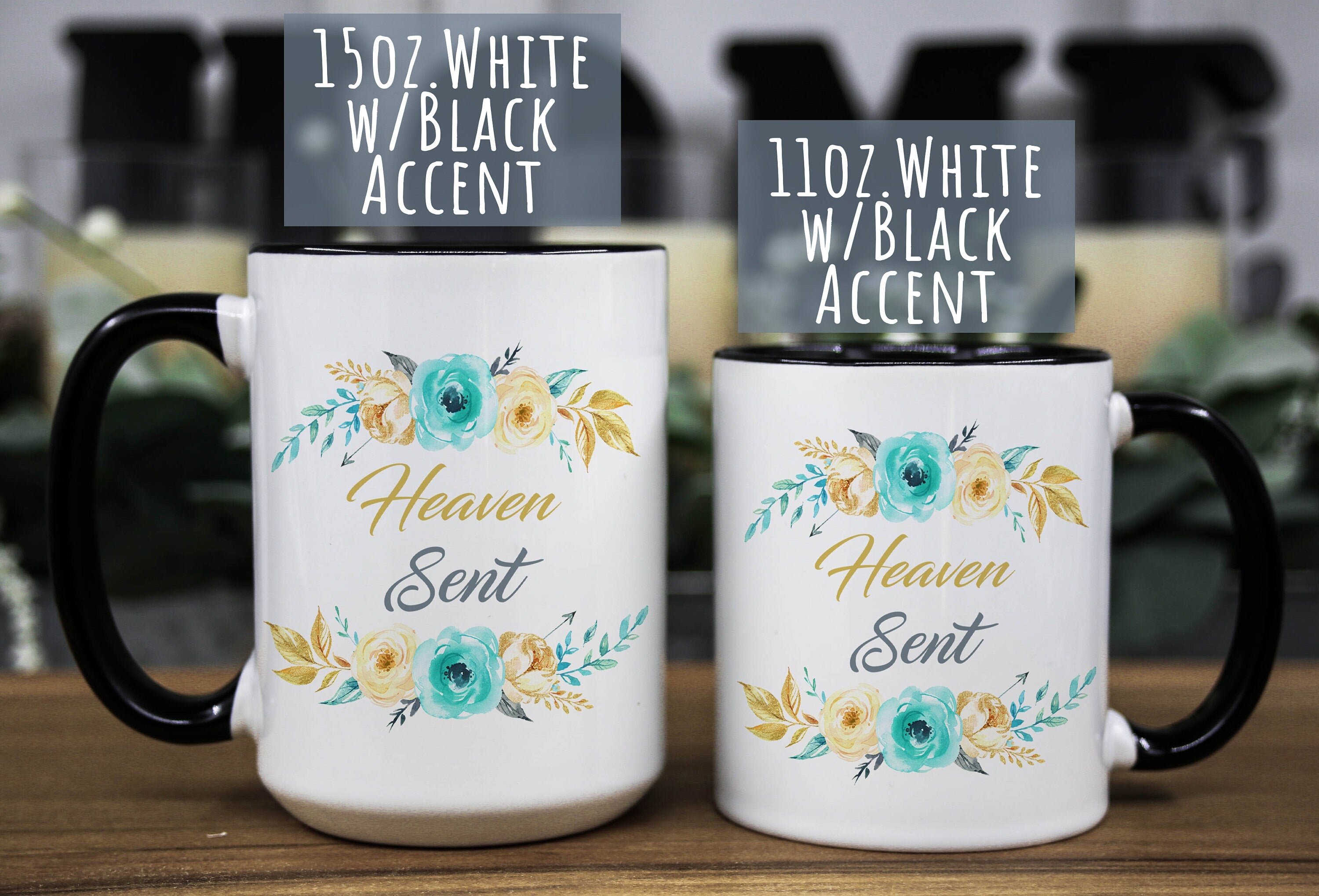 Heaven Sent Inspirational Mint Gold Floral Coffee ceramic mug, gift for women/mom/daughter in 11oz and 15oz in White and w/Black Accent