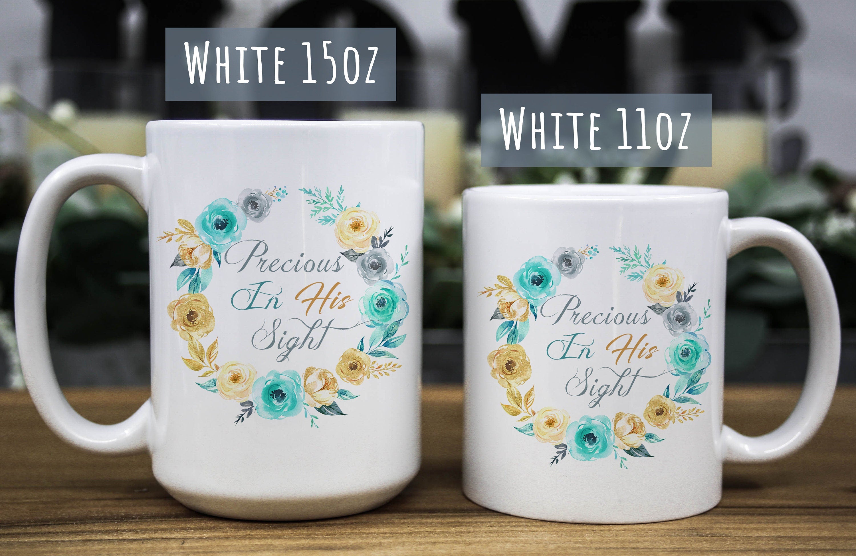 Precious in His sight Mint & Gold Floral Wreath Coffee ceramic mug, Christian mug gift for women, 11oz and 15oz in White and w/Black Accent