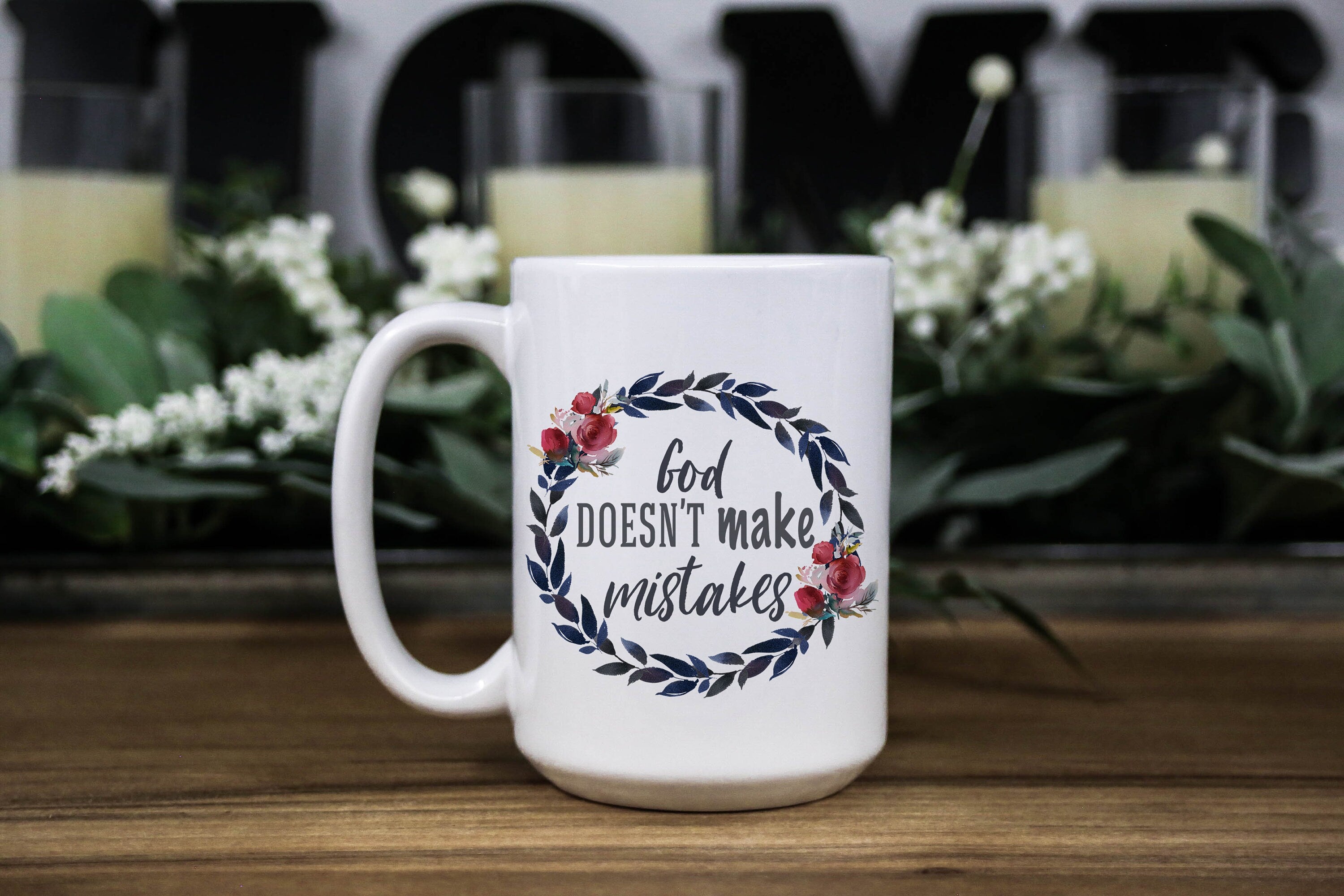God doesn't make mistakes floral coffee ceramic mug w/Bible quote, gift for women available in 11oz and 15oz in White and w/Black Accent
