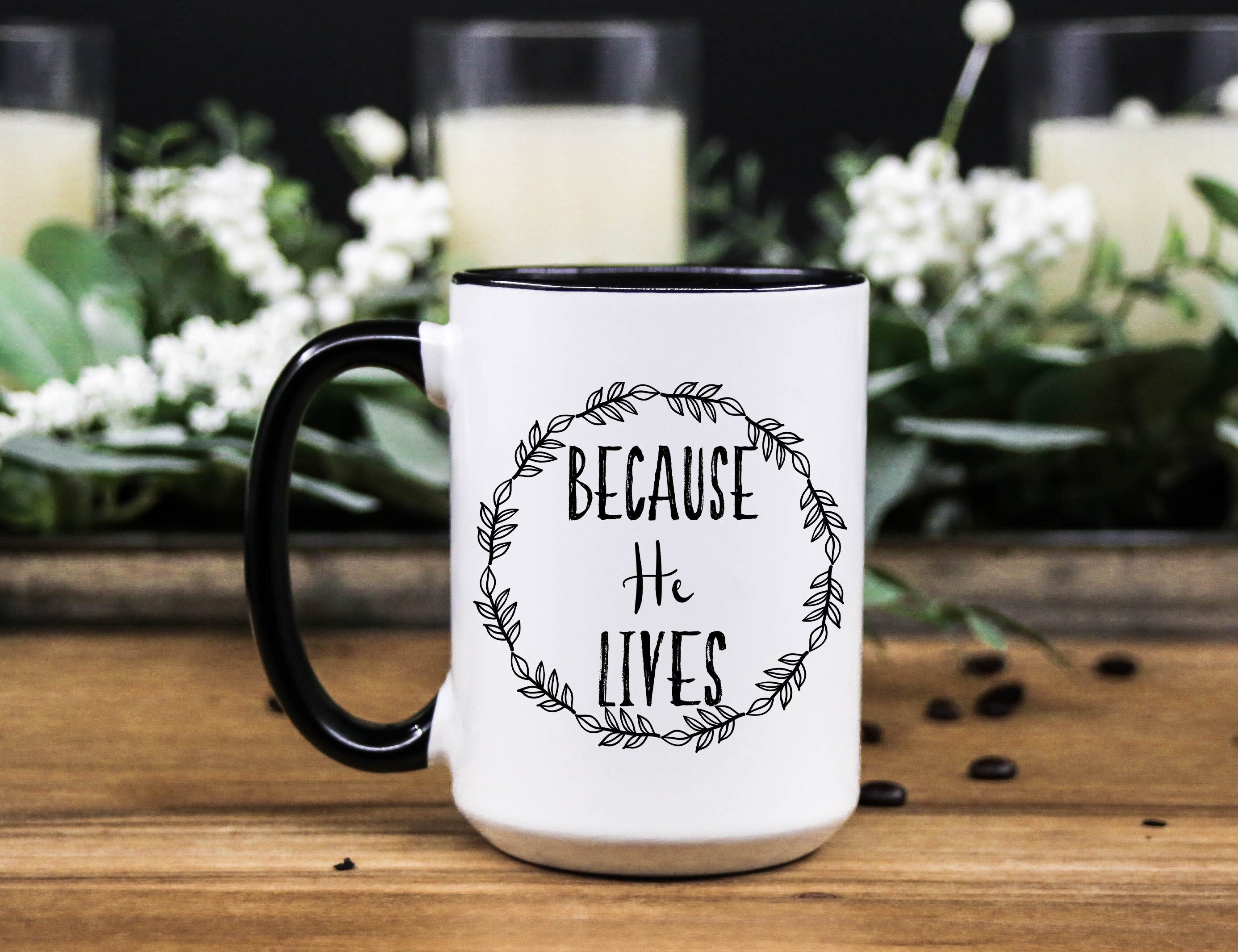 Because He Lives Coffee Mug: Christian Easter Gift