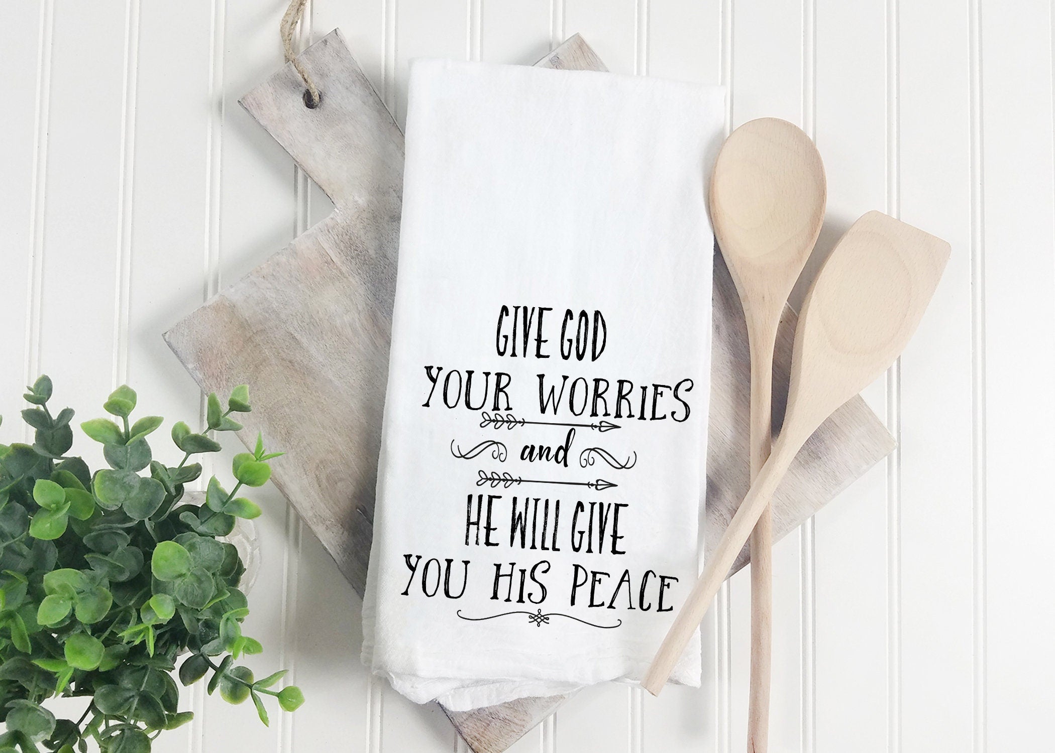 Tea Towel Give God your Worries Flour Sack Tea Towel Decorative Kitchen Towel Kitchen Décor, Decorative Towels Christian Home Décor