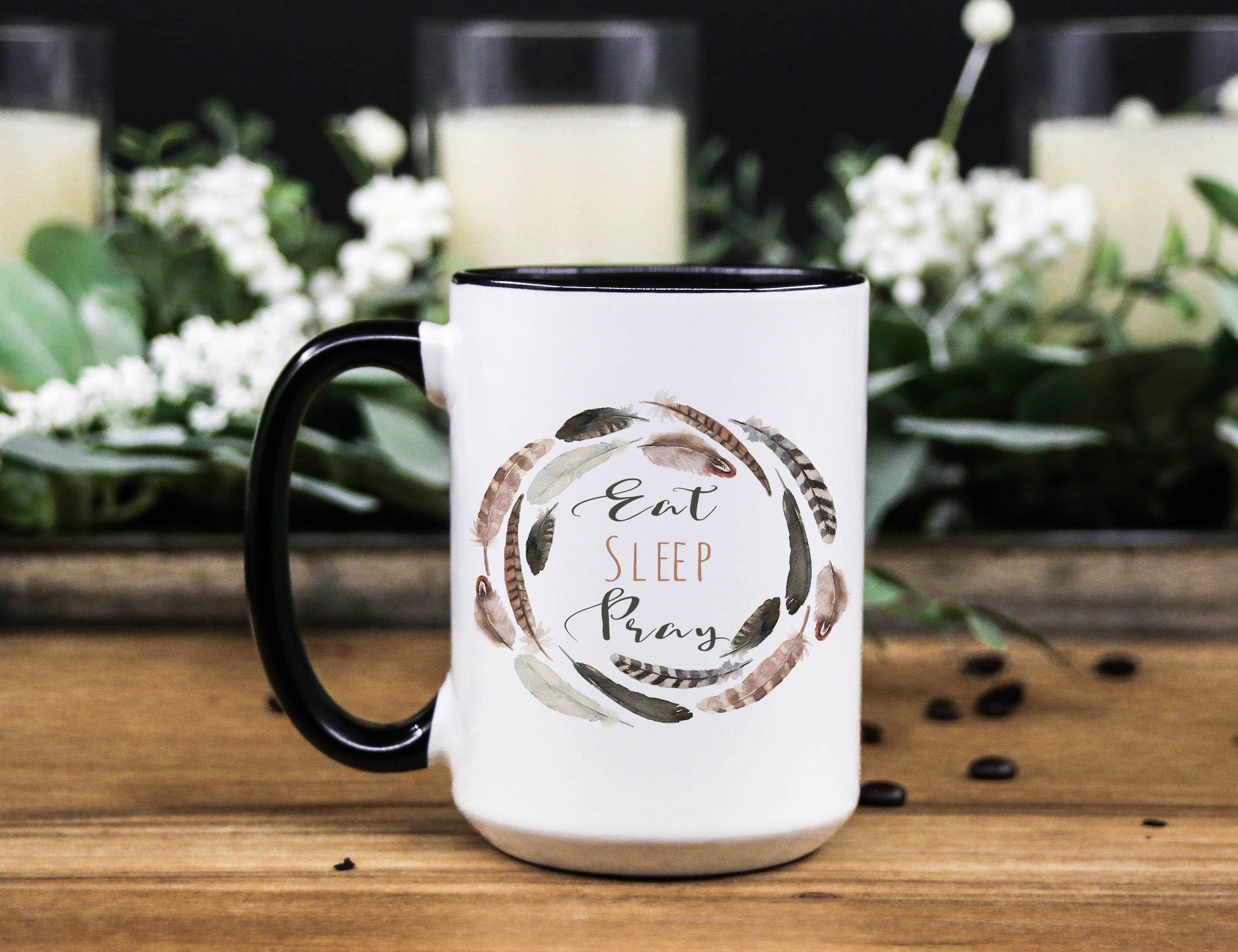 Feather Floral Coffee Mug: Eat Sleep Pray, Inspirational Gift