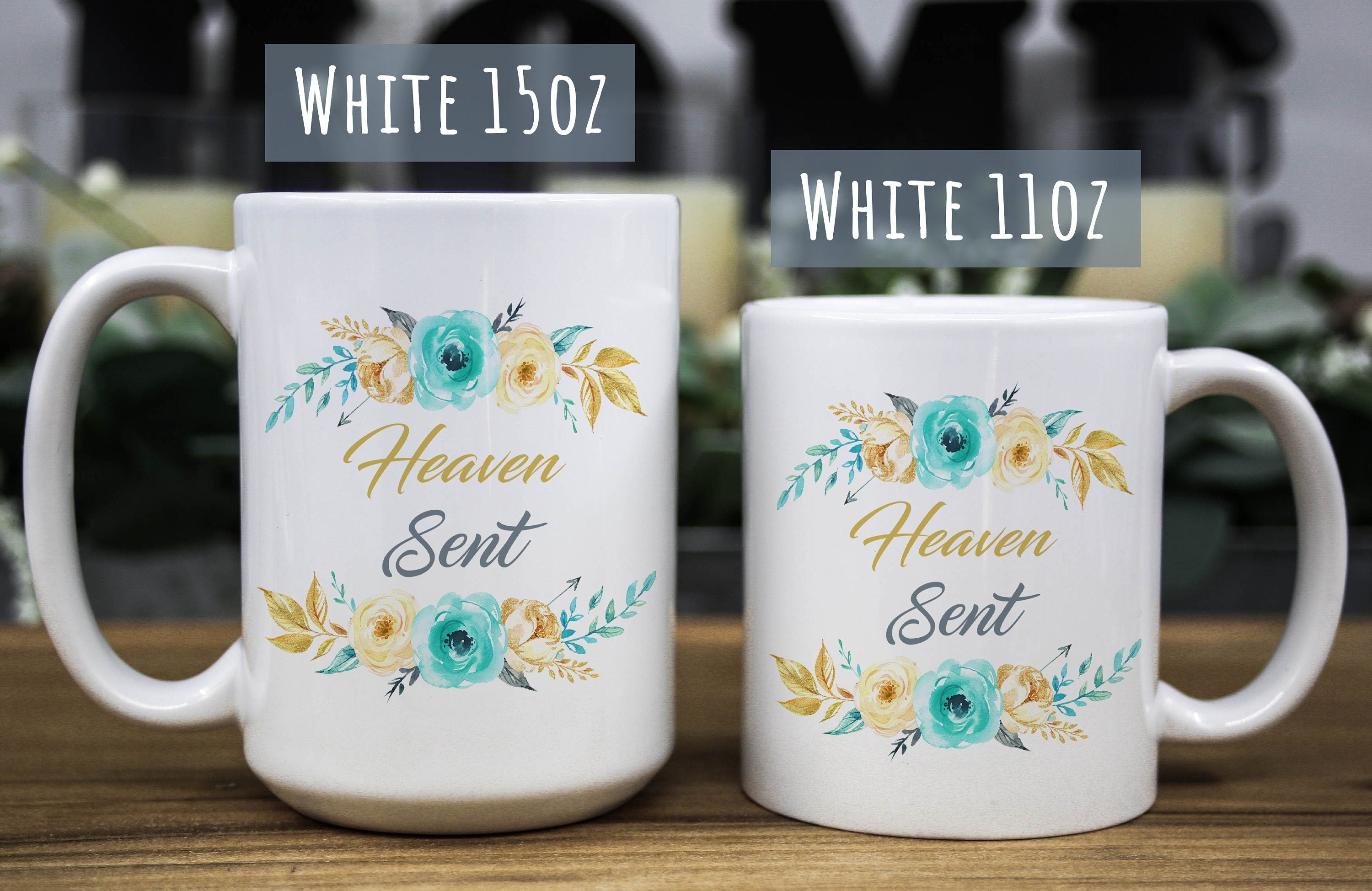 Heaven Sent Inspirational Mint Gold Floral Coffee ceramic mug, gift for women/mom/daughter in 11oz and 15oz in White and w/Black Accent