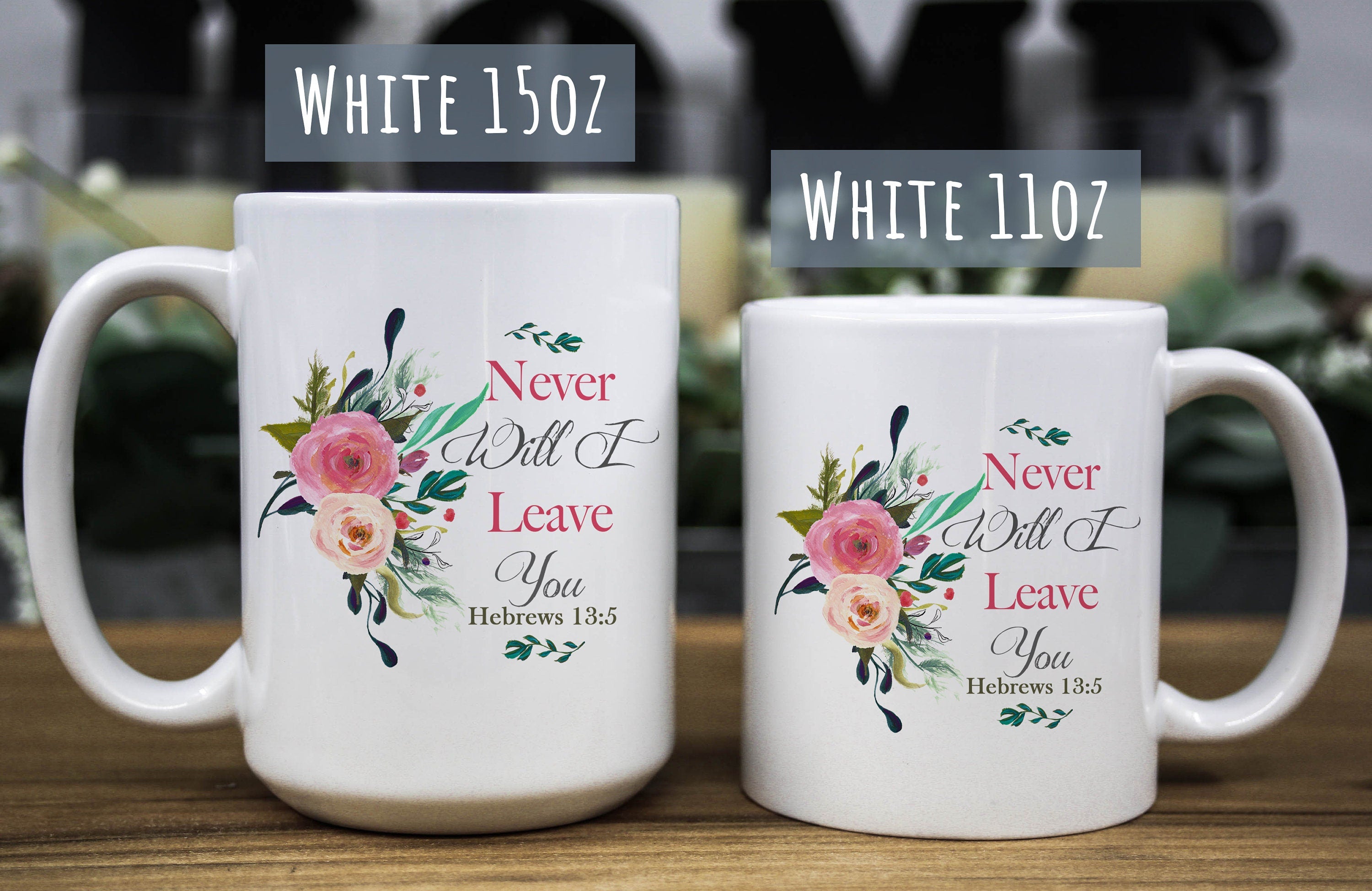 Never will I leave you Heb 13:5 Bible quote Pink/Blush Floral Coffee ceramic mug, Christian gift for women, gift for mom/daughter/friend