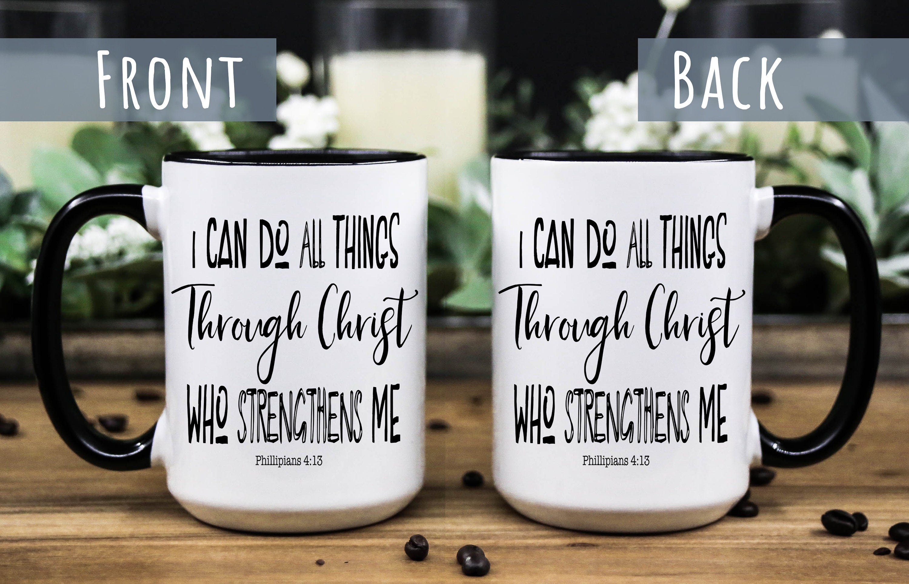 I Can do all things through Christ inspirational Christian bible quote Coffee mug, Christian gift for women/men, birthday gift for him/her