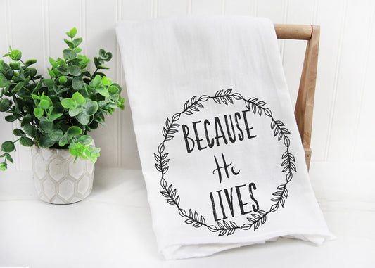 Christian Tea Towel, Because He Lives Kitchen Towel, Funny Kitchen Towel, Dish Towels, Hanging Kitchen Towels, Hand Towel, Gift for Her